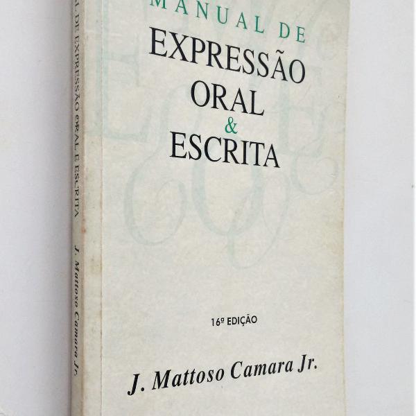manual de expressão oral &amp; escrita - 16ª edição - j.