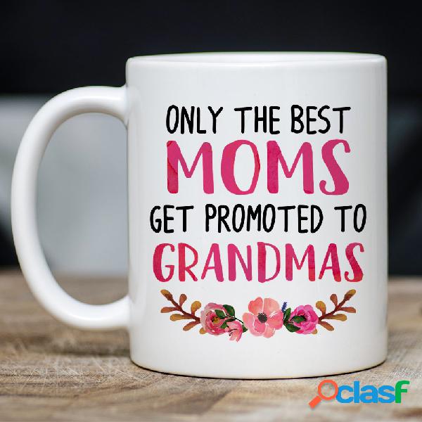 Caneca de café Somente as melhores mães são promovidas ao