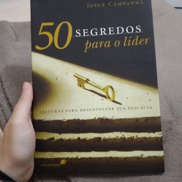 50 segredos para um líder - josué campanhã