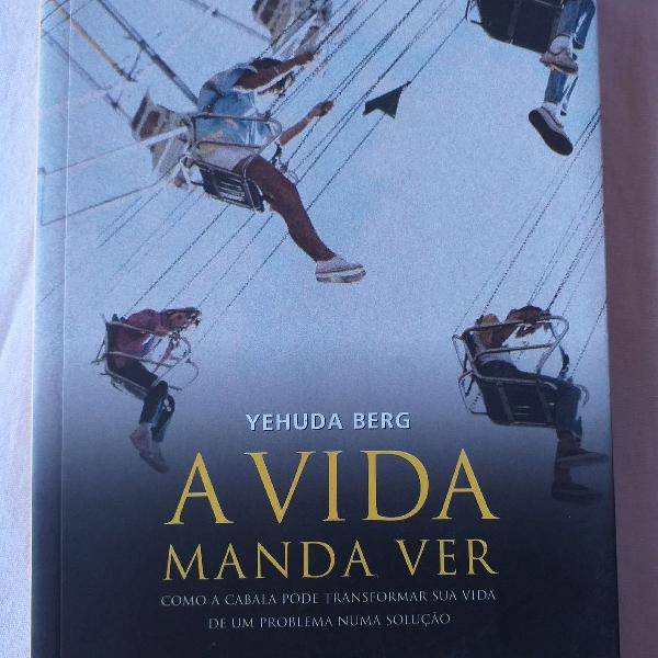Livro A Vida Manda Ver Yehuda Berg