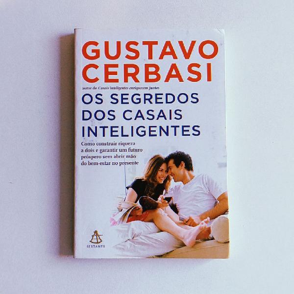Os segredos dos casais inteligentes - Gustavo Cerbasi.