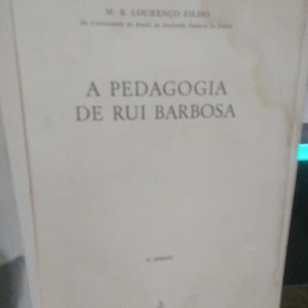 a pedagogia de rui barbosa - m. b. lourenço filho