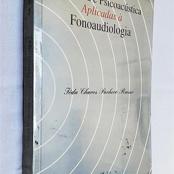 acústica e psicoacústica - aplicadas à fonoaudiologia -