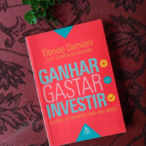 ganhar, gastar, investir: o livro do dinheiro para mulheres