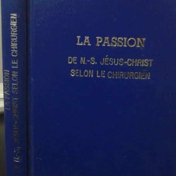 la passion de jésus christ selon le chirurgien - pierre