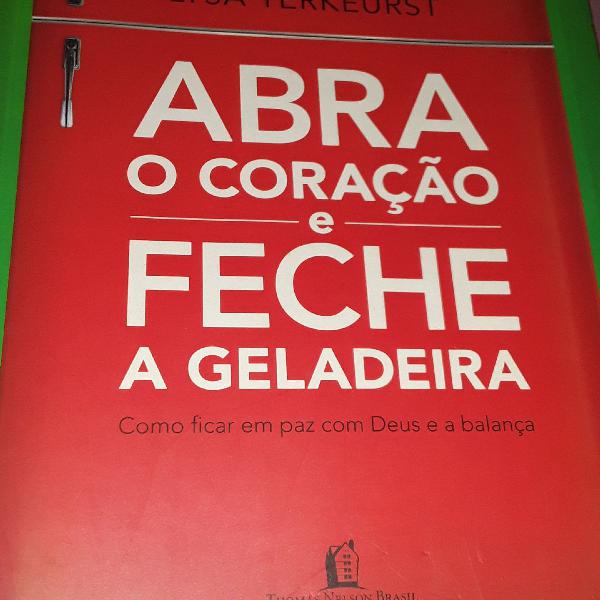 livro ABRA O CORAÇÃO E FECHE A GELADEIRA