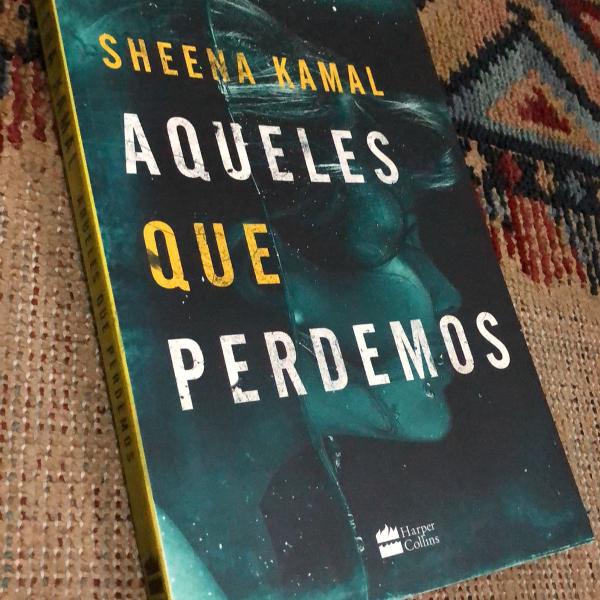 livro aqueles que perdemos; sheena kamal