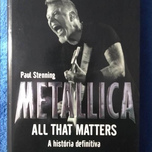 livro metallica - all that matters (biografia)