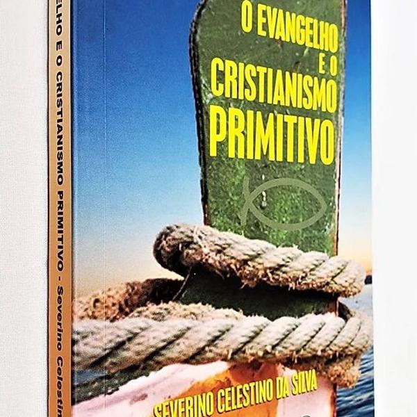 o evangelho e o cristianismo primitivo - 3ª edição -