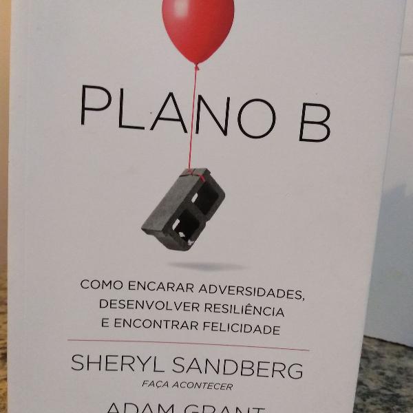 plano b: como encarar adversidades, desenvolver resiliência