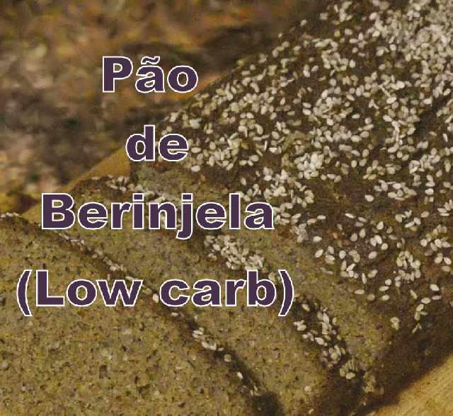 pÃo de berinjela - low carb - sem farinha de trigo