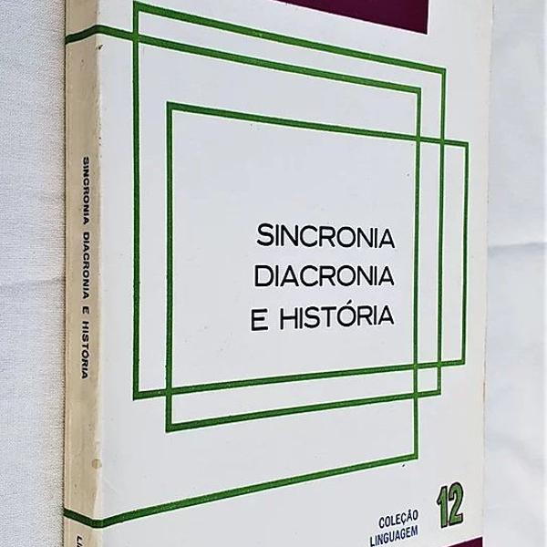 sincronia, diacronia e história - coleção linguagem 12 -
