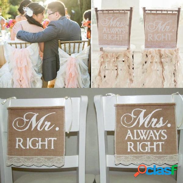 Mr Right Mrs Sempre à Direita Casamento Cadeira Bunting