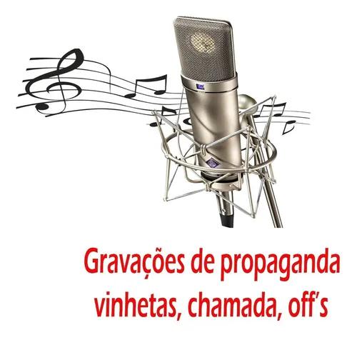 Gravações De Vinhetas, Offs, Propagandas, Mensagens Spot