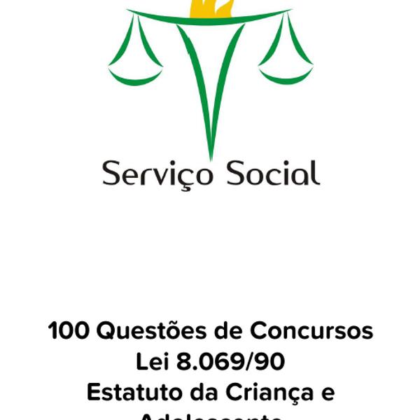 100 questões de concursos lei 8.069/90 estatuto da criança