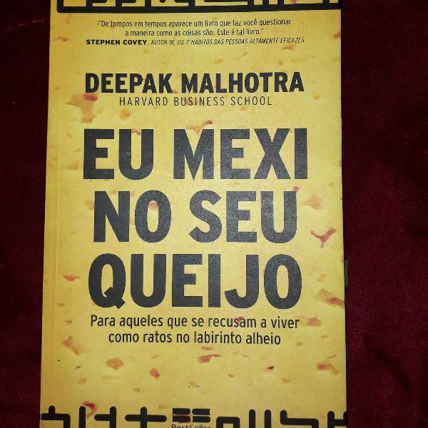 Eu mexi no seu queijo - Livro -Deepak Malhotra