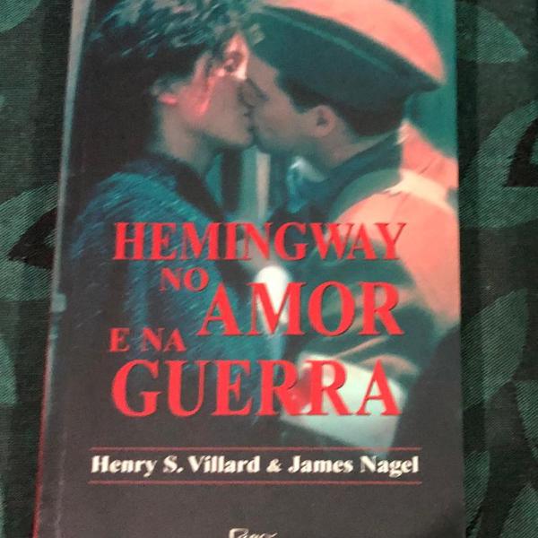 Livro Hemigway no Amor e na Guerra.
