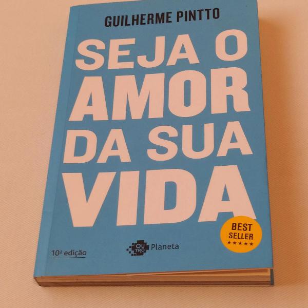 Livro Seja o amor da sua vida - Guilherme Pintto