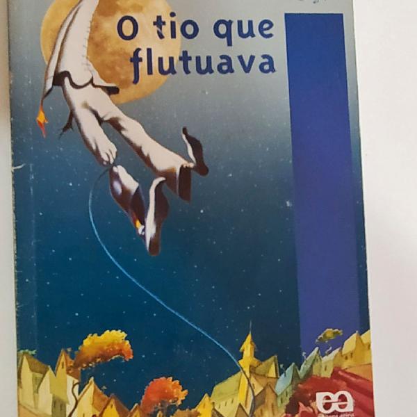 Livro infantil - O tio que flutuava - Editora Ática