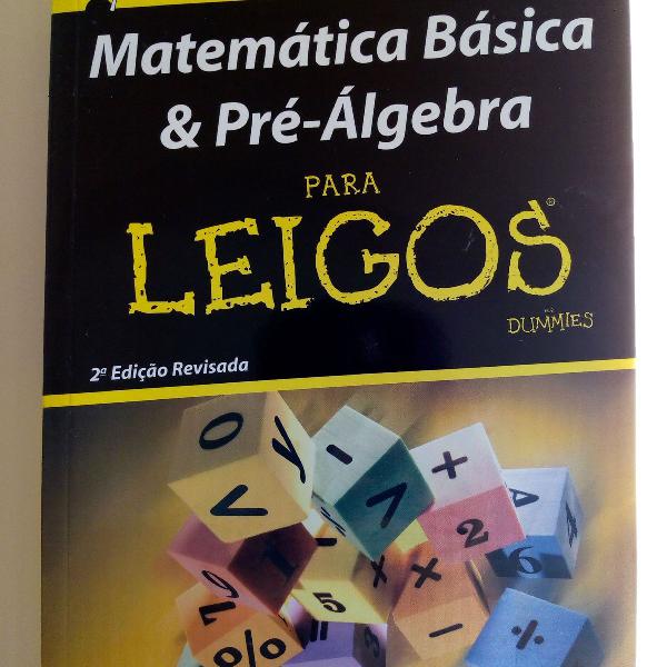 Matemática básica &amp; pré-álgebra para Leigos
