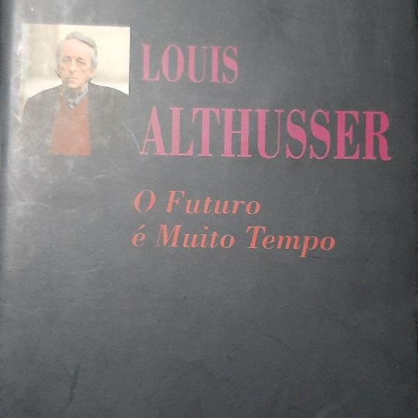 O Futuro é muito tempo: Luois Althusser