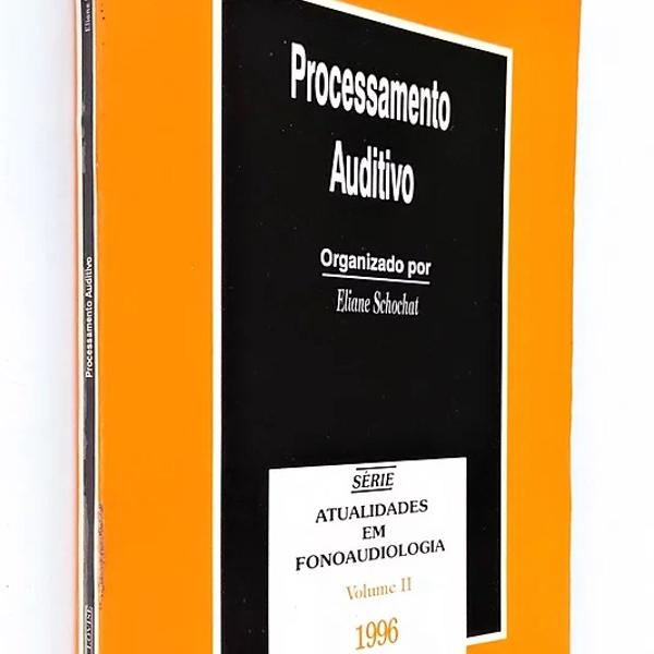 Processamento Auditivo - Atualidades Em Fonoaudiologia