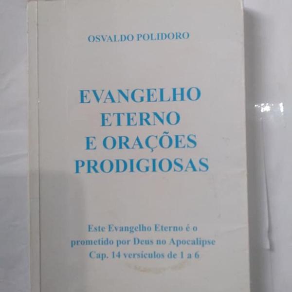 evangelho eterno e orações prodigiosas - 4a ed. - usado!