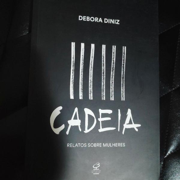 livro " CADEIA - Relatos sobre mulheres" de Débora Diniz