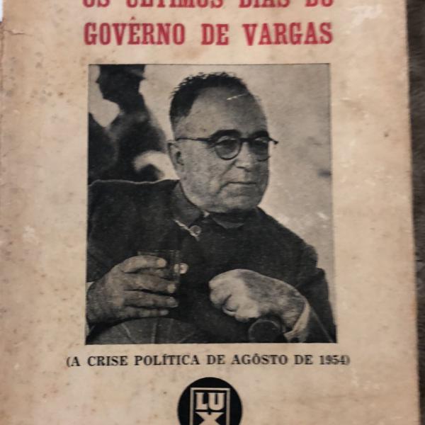 os ultimos dias do governo getulio vargas