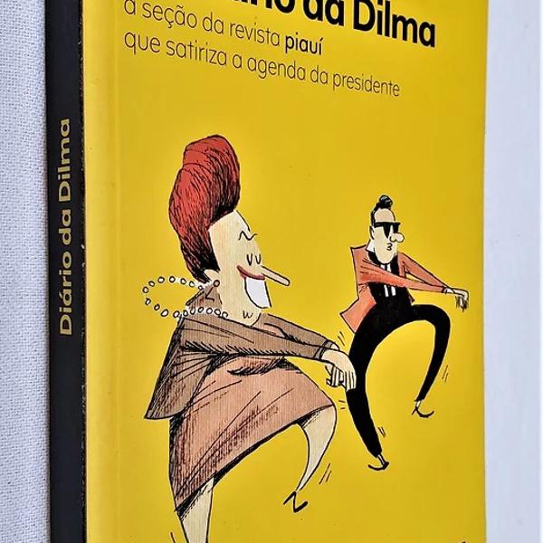 Diário da Dilma - Renato Terra - Ilust. Caco Galhardo