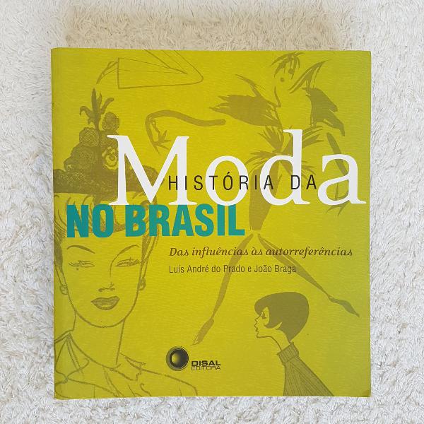 História da Moda no Brasil- Das influências às