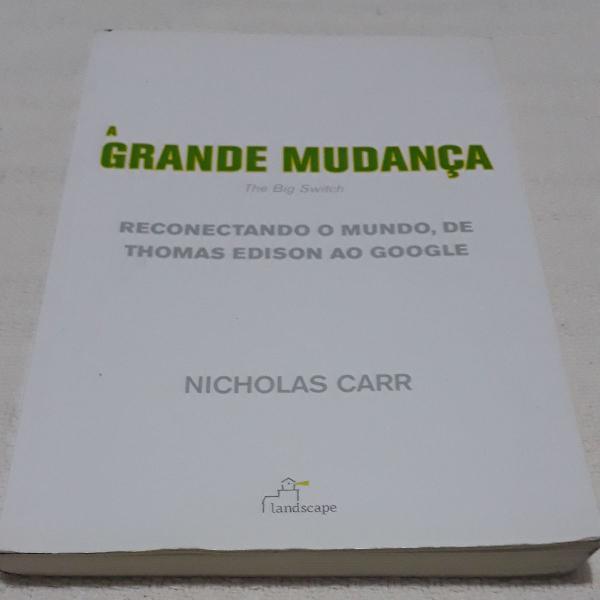 Livro: A Grande Mudança, Nicholas Carr