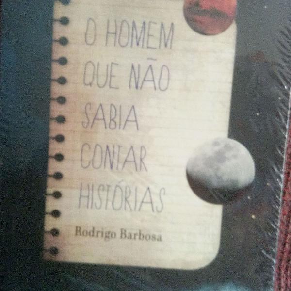 Livro O Homem não Sabia Contar Histórias - Rodrigo Barbosa