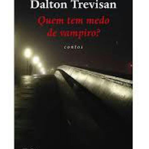 Livro- Quem tem medo de vampiro, Dalton Trevisan