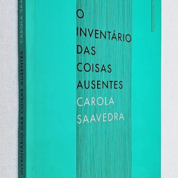 O Inventário das Coisas Ausentes - Carola Saavedra