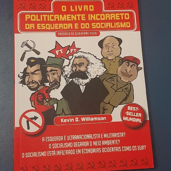 O livro politicamente incorreto da esquerda e do socialismo