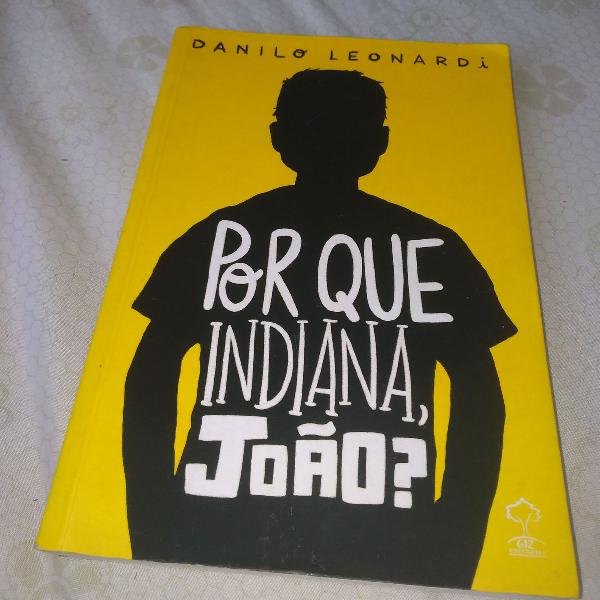 Por que Indiana, João? - Danilo Leonardi