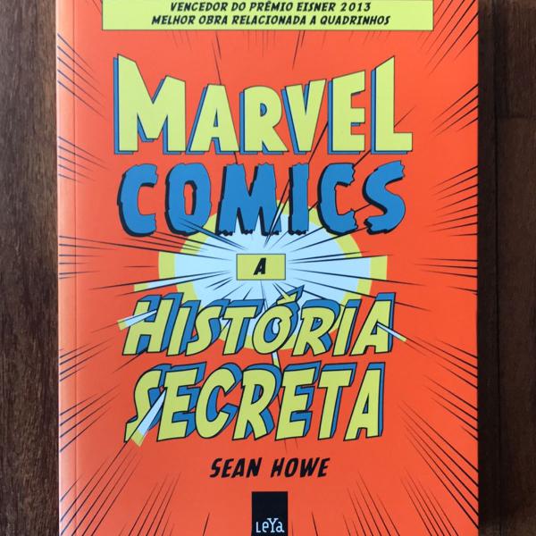 marvel comics - a história secreta - sean Howe