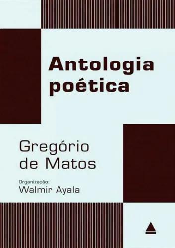 Antologia Poetica De Gregorio De Matos