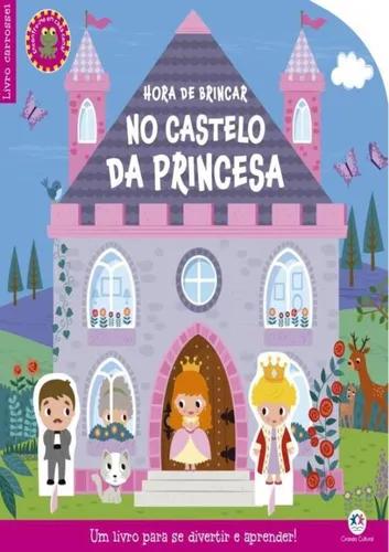 Hora De Brincar No Castelo Da Princesa - Um Livro Para Se