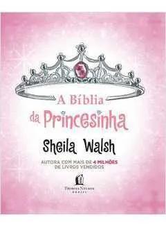 Livro A Bíblia Da Princesinha Sheila Walsh