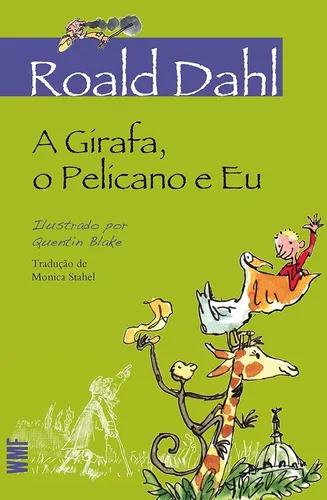 Livro: A Girafa, O Pelicano E Eu - Roald Dahl