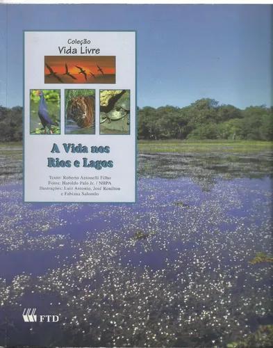 Livro A Vida Nos Rios E Lagos, Roberto Antonelli Filho