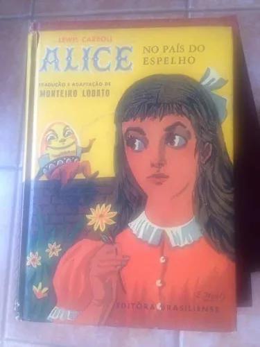Livro Alice No País Do Espelho Trad. Monteiro Lobato - 1958