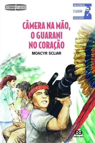 Livro Câmera Na Mao,o Guarani No Coração Clássico O