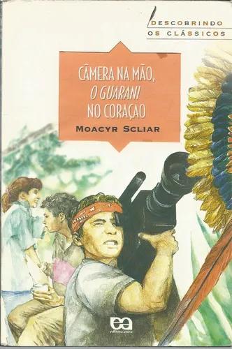 Livro Câmera Na Mão, O Guarani No Coração, Moacyr Scliar