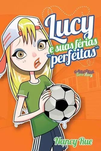 Livro Lucy E Suas Férias Perfeitas - Nancy Rue
