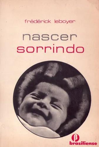 Livro: Nascer Sorrindo - Frédérick Leboyer - 1974