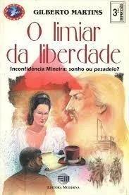 Livro O Limiar Da Liberdade - Inconf Gilberto Martins