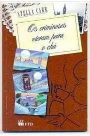 Livro Os Criminosos Vieram Para O Ch Stella Carr